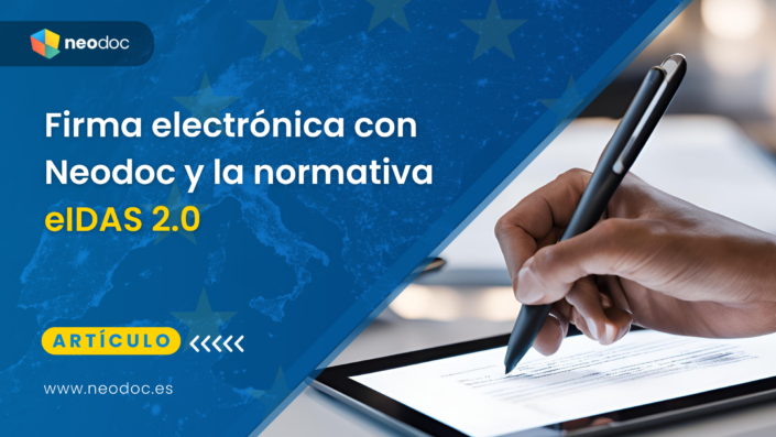 Firma electrónica con Neodoc y la normativa eIDAS 2.018 de diciembre de 2024/por Alejandro Rozas